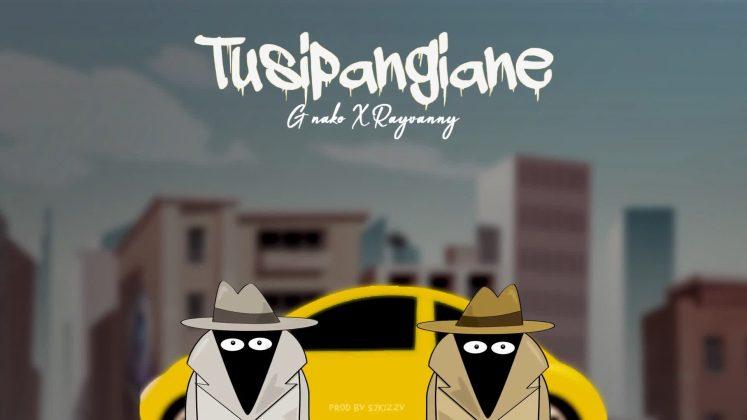 Download Audio Mp3 | G Nako Ft. Rayvanny – Tusipangiane