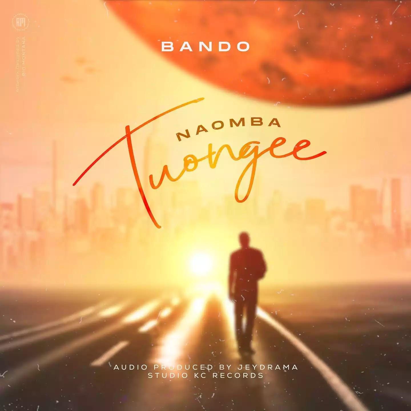 Download Audio Mp3 | Bando Mc Naomba Tuongee