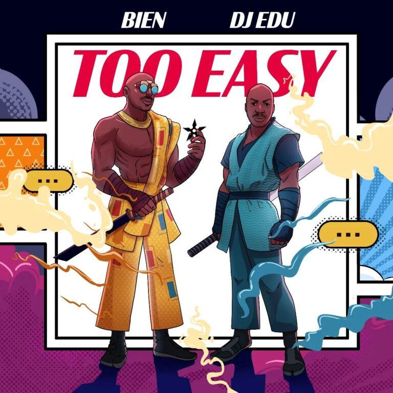 Download Audio Mp3 | Bien Ft DJ Edu – Too Easy