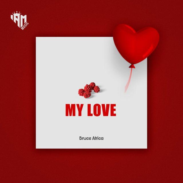 Download Audio Mp3 | Bruce Africa - My Love