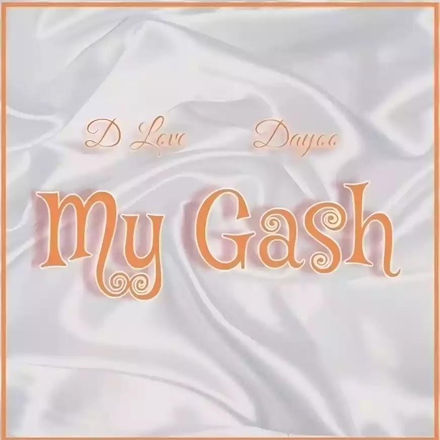 Download Audio Mp3 | D Love ft Dayoo - My Gash