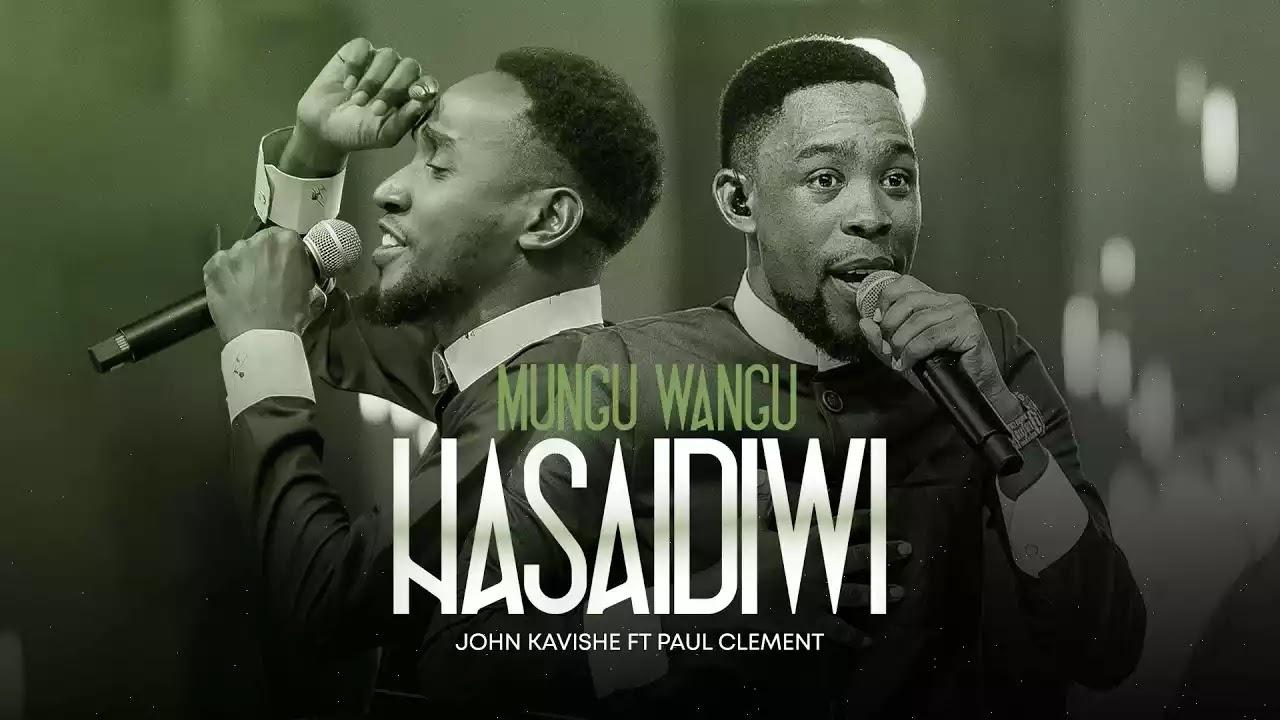 Download Audio MP3 | John Kavishe ft Paul Clement - Mungu Wangu Hasaidiwi