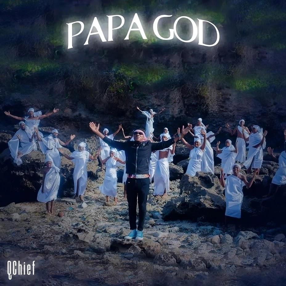 Download Audio Mp3 | Q Chief - Papa God