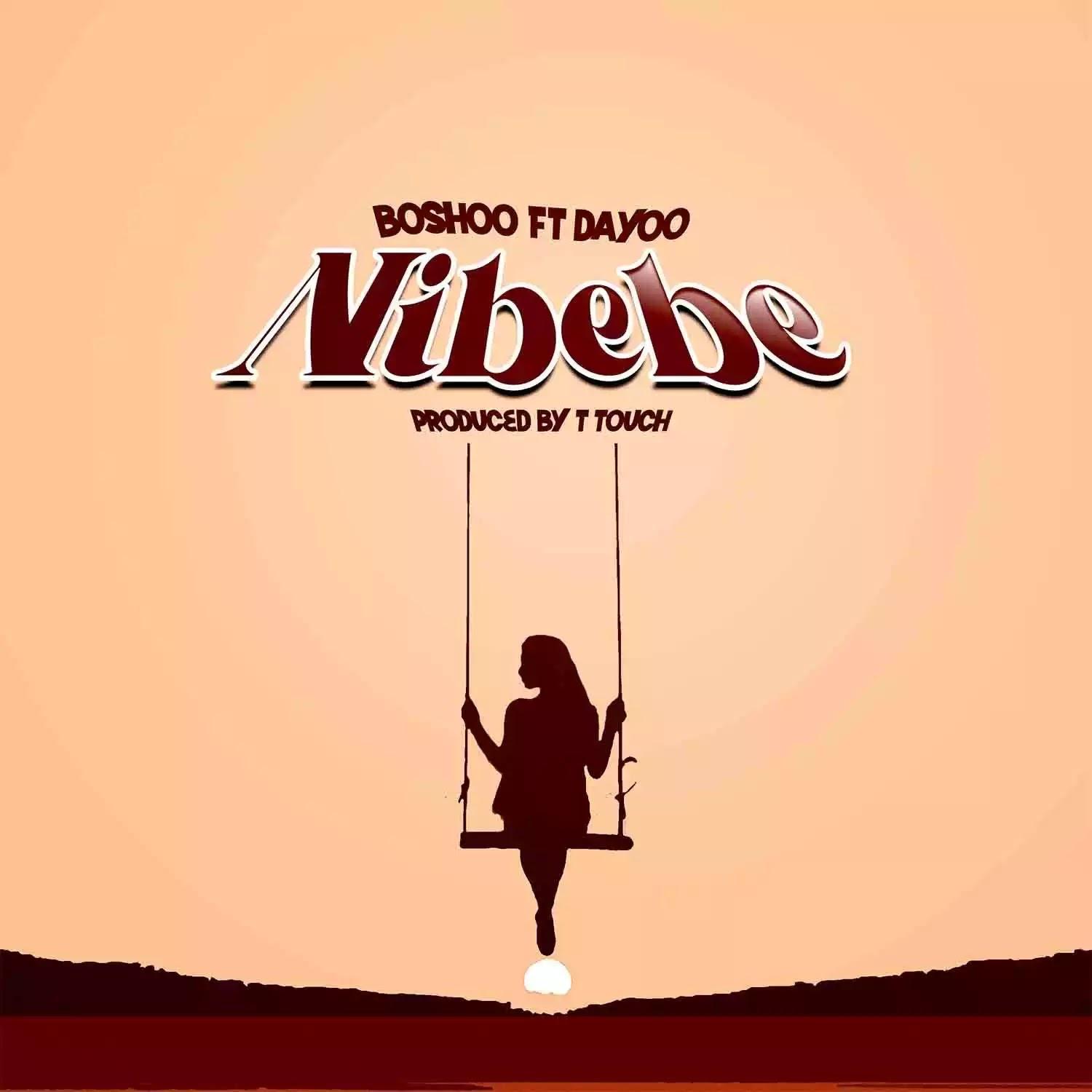 Download Audio Mp3 | Boshoo ft Dayoo - Nibebe