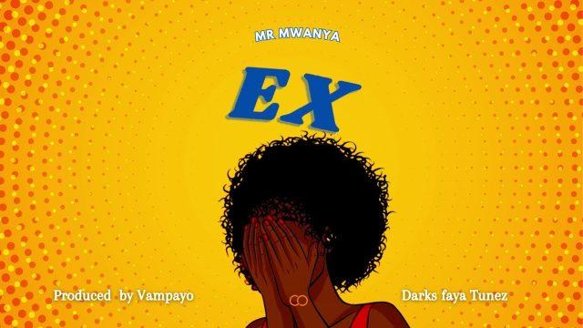 Download Audio Mp3 | Mr Mwanya – Ex