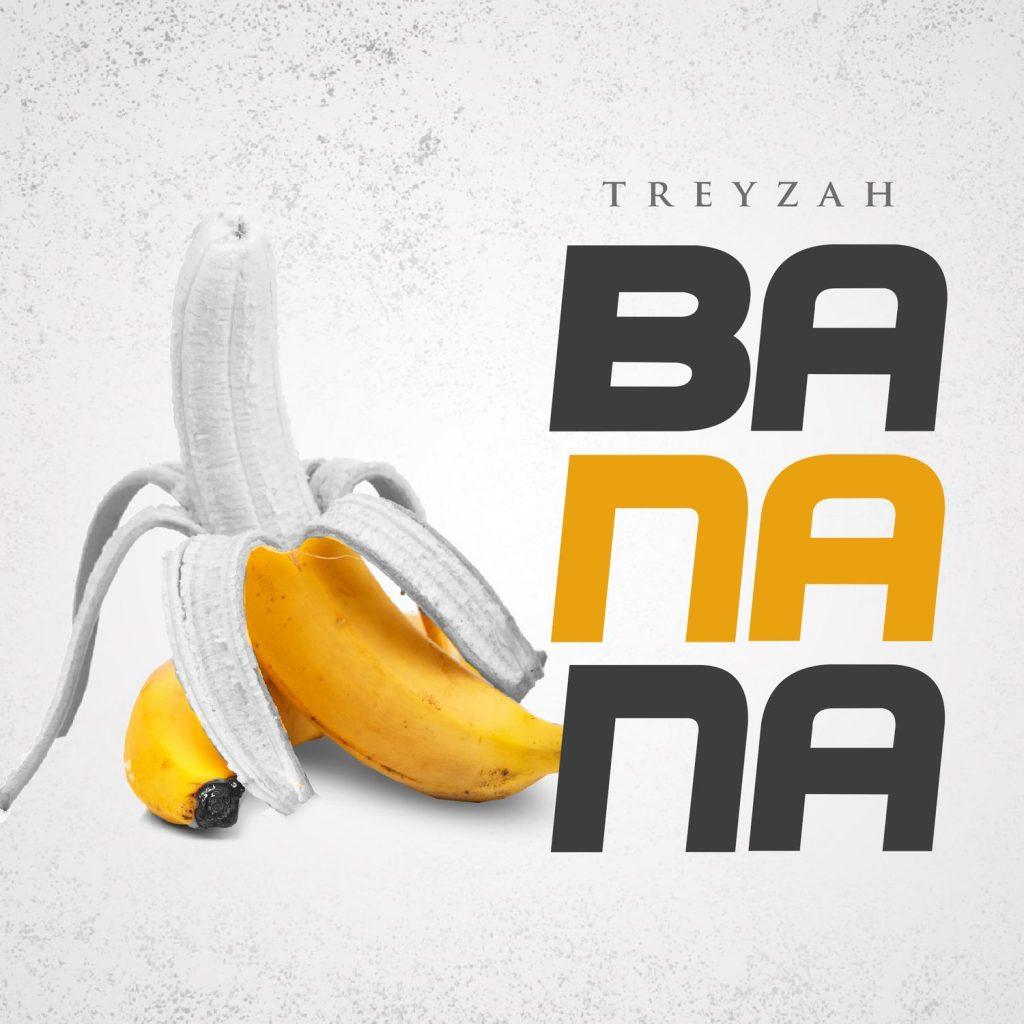 Download Audio Mp3 | Treyzah – Banana