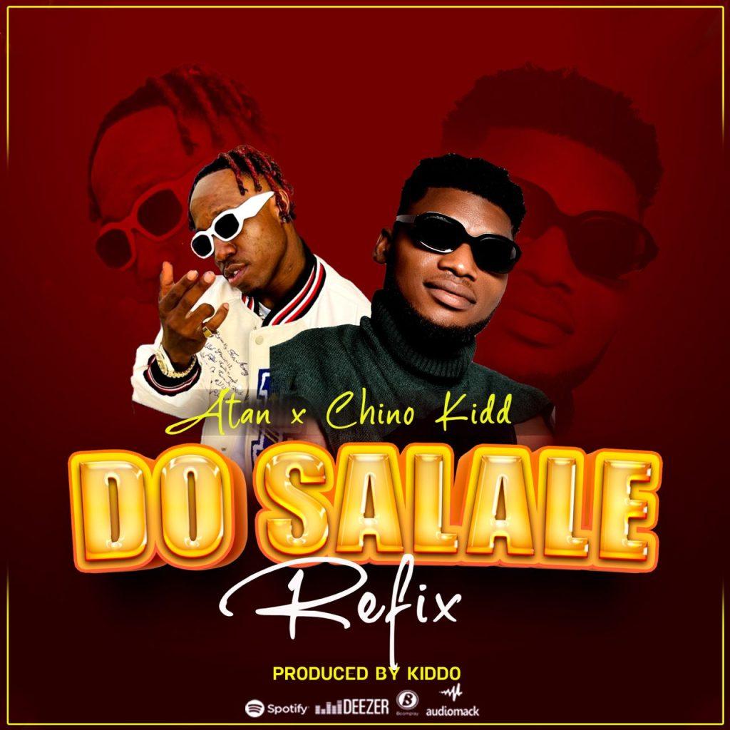 Download Audio Mp3 |Atan x Chino Kidd – Do Salale Refix