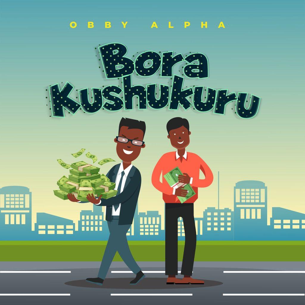 Download Audio Mp3 | Obby Alpha – Bora Kushukuru