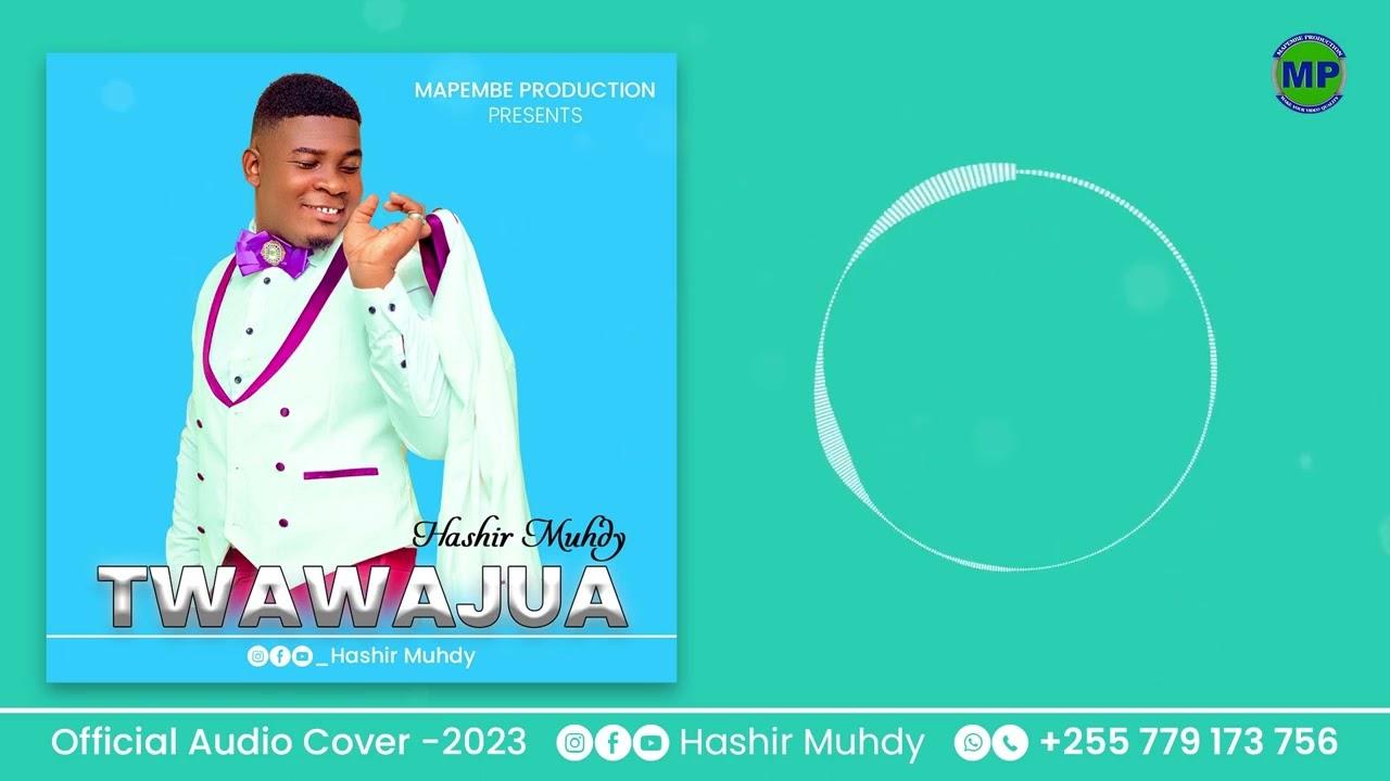 Download Audio Mp3 | Hashir Muhdy - Twawajua