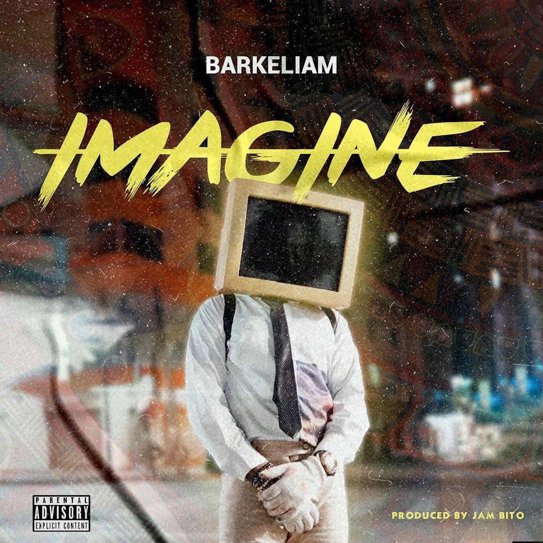 Download Audio Mp3 | Barkeliam – Imagine