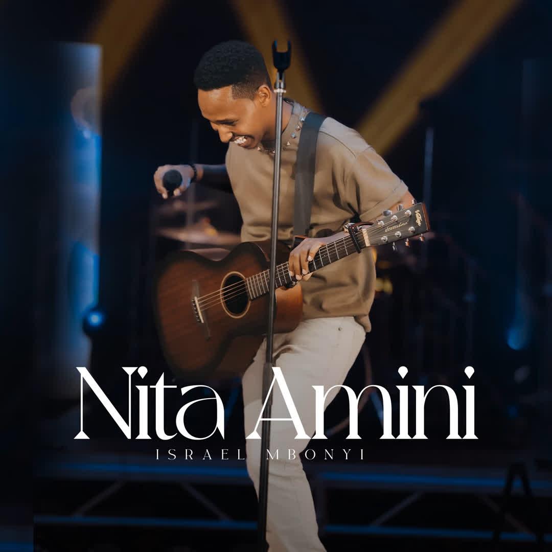 Download Audio Mp3 | Israel Mbonyi – Nita Amini