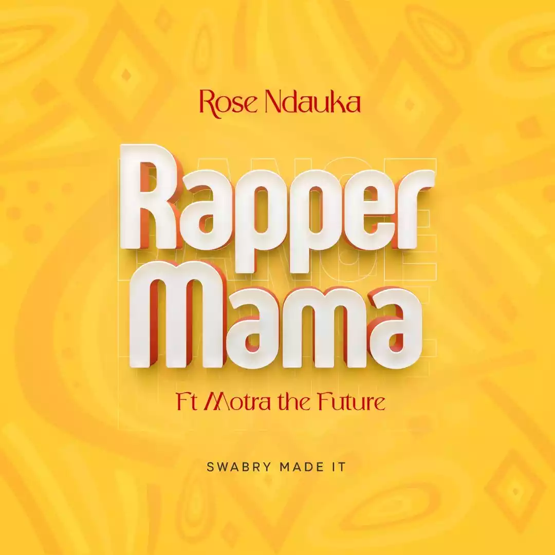 Download Audio Mp3 | Rose Ndauka ft Motra The Future – Rapper Mama