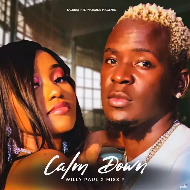 Download Audio Mp3 | Willy Paul ft Miss P – Calm Down