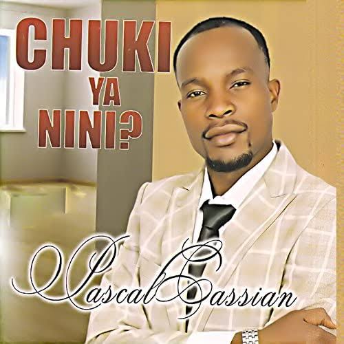 Download Audio Mp3 | Paschal Cassian - Chuki Ya Nini