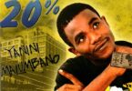 Download Audio Mp3 | 20 Percent - Yanini Marumbano