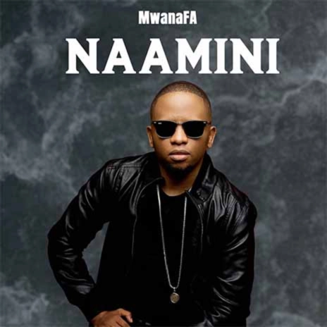 Download Audio Mp3 | MwanaFA - Naamini