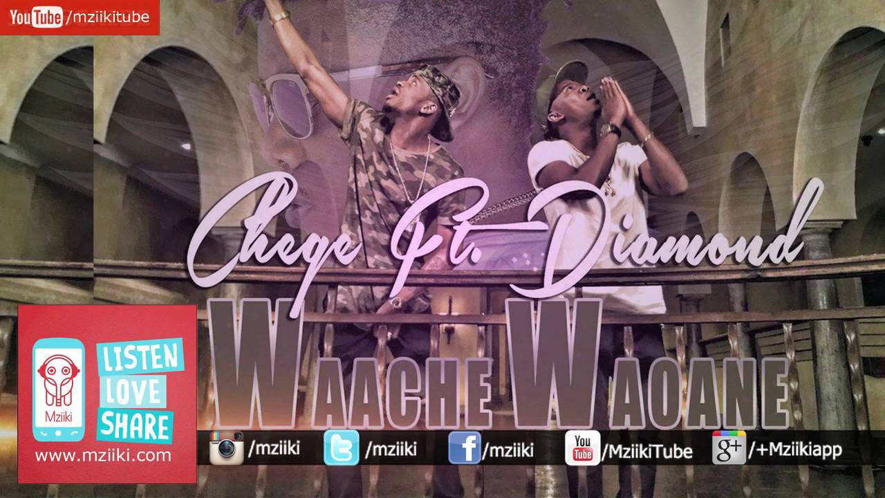 Download Audio Mp3 | Chege Feat Diamond Platnumz - Waache Waoane