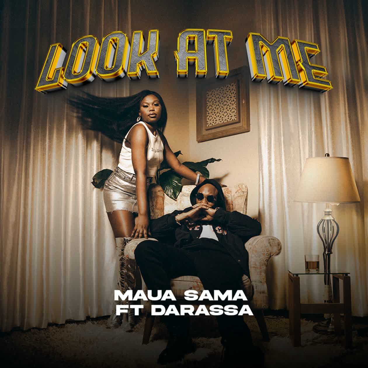 Download Audio Mp3 | Maua Sama Ft. Darassa – Look At Me |