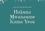 Download Audio Mp3 | Kijitonyama Uinjilisti Choir - Hakuna Mwanaume Kama Yesu