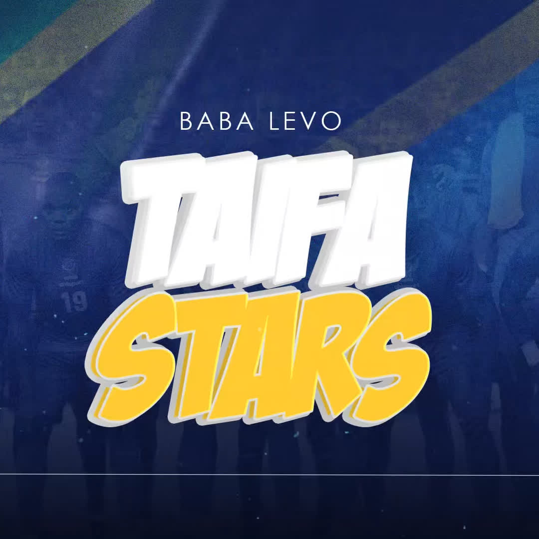Download Audio Mp3 | Baba Levo – Taifa Stars