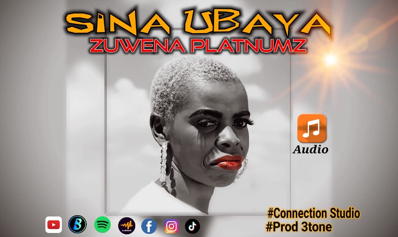Download Audio Mp3 | Zuwena Platnumz – SINA UBAYA