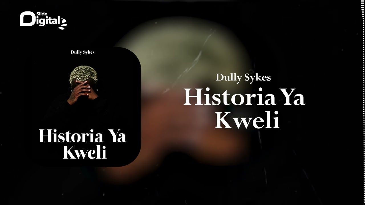 Download | Dully Sykes - Historia Ya Kweli | Mp3 Audio