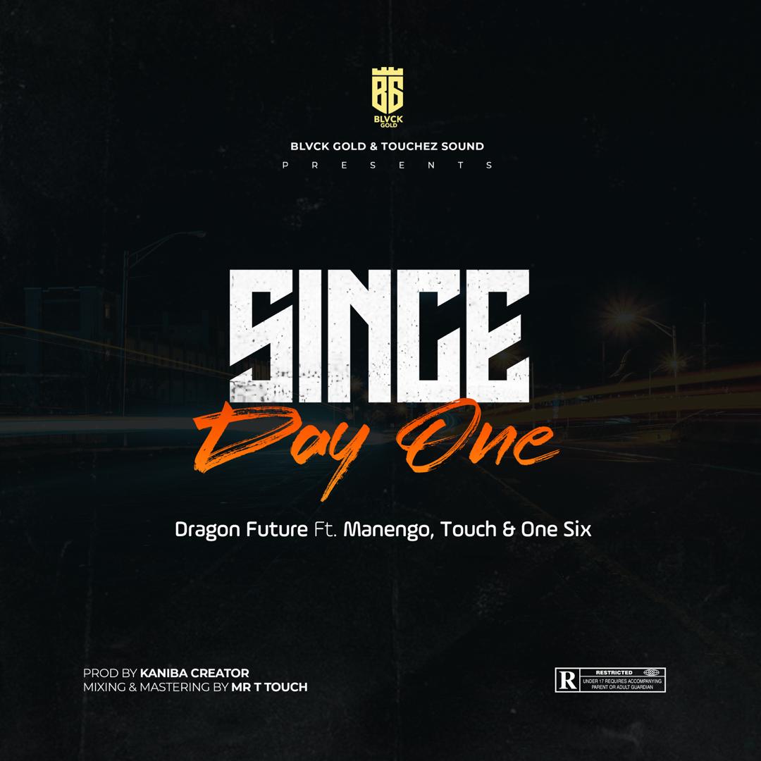 Download Audio Mp3 | Dragon Future Ft. Manengo X Mr.T Touch X One Six – Since Day One