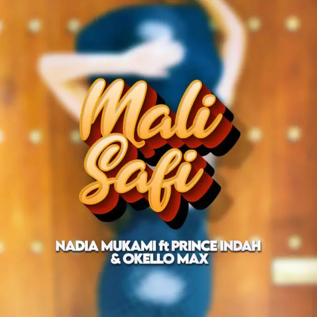 Download Audio Mp3 | Nadia Mukami Ft Prince Indah & Okello Max – Mali Safi