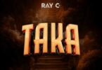 Download Audio Mp3 | Ray C – TAKA