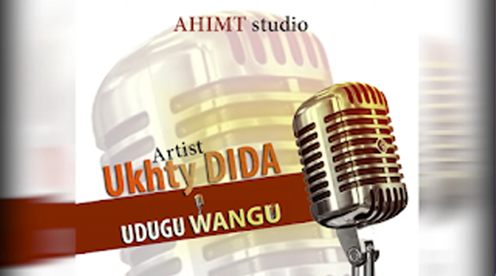 Download Audio Mp3 | Ukhty Dida – Udugu Wangu