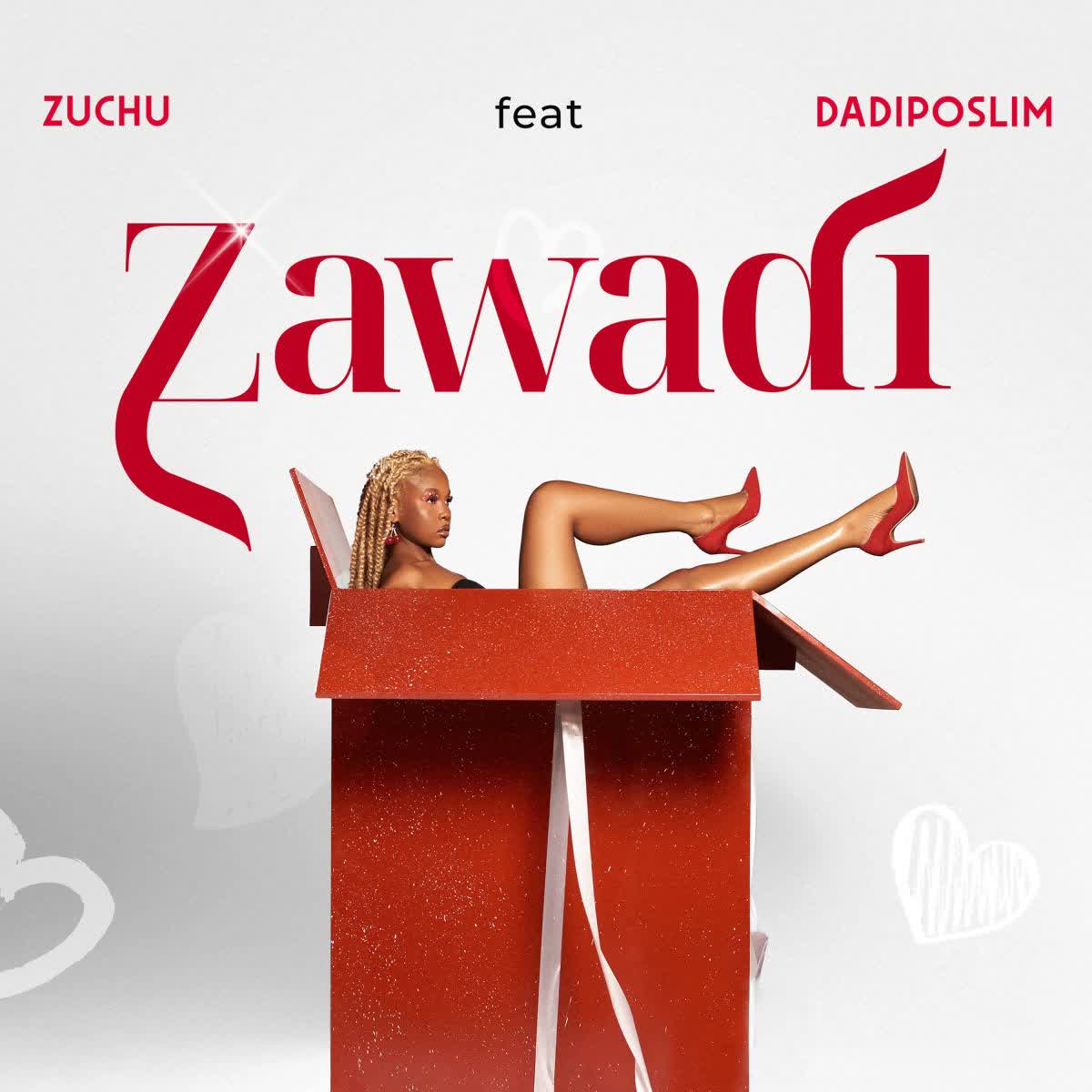 Download Audio Mp3 | Zuchu Ft. Dadiposlim – Zawadi