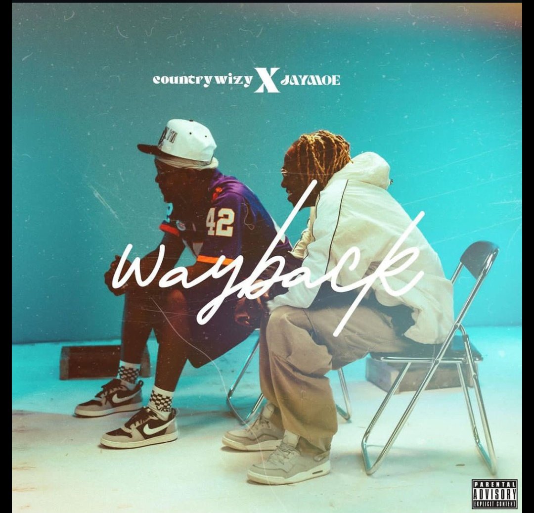 Download Audio Mp3 | Country Wizzy Ft Jay Moe - Way Back