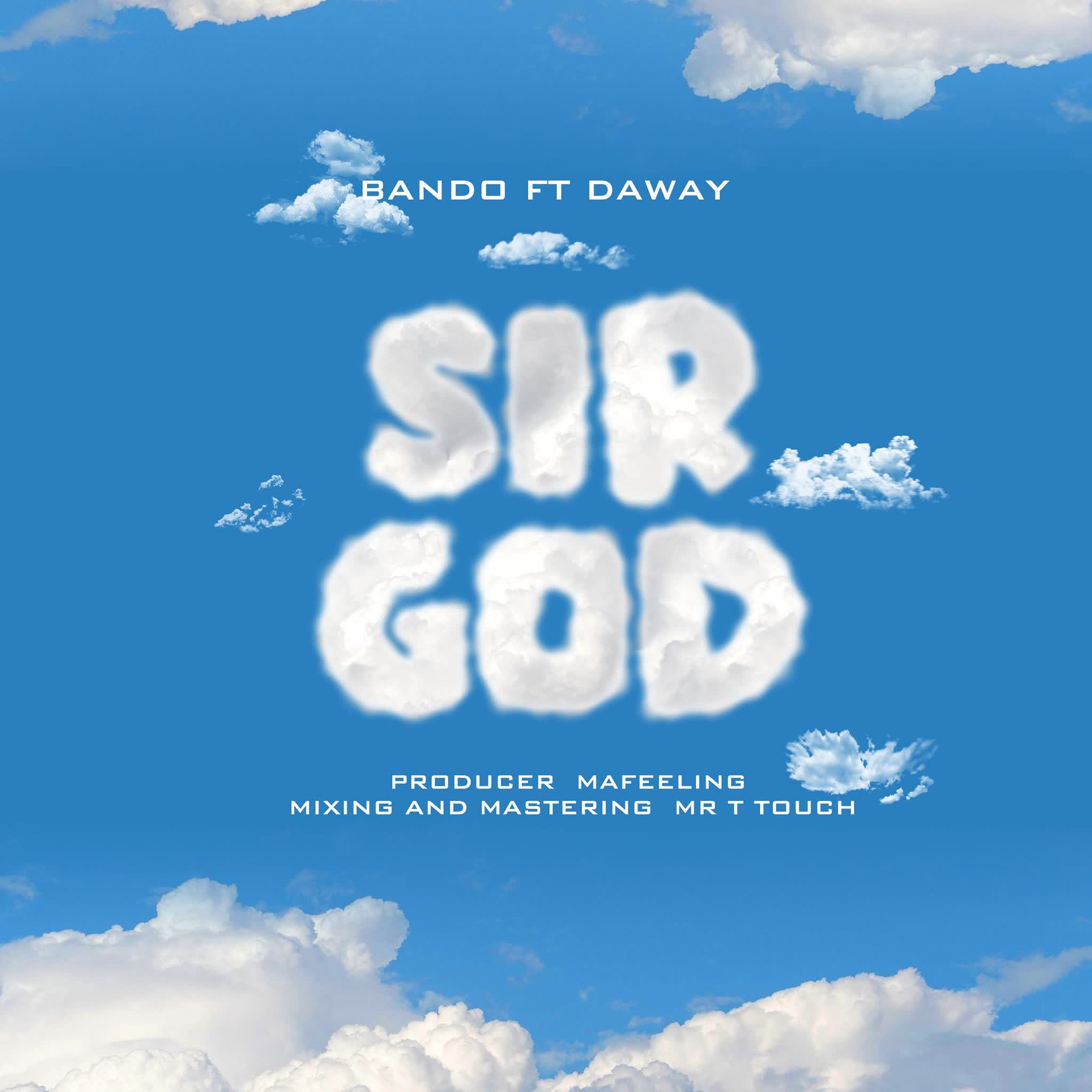 Download Audio Mp3 | Bando Ft. Daway – Sir God