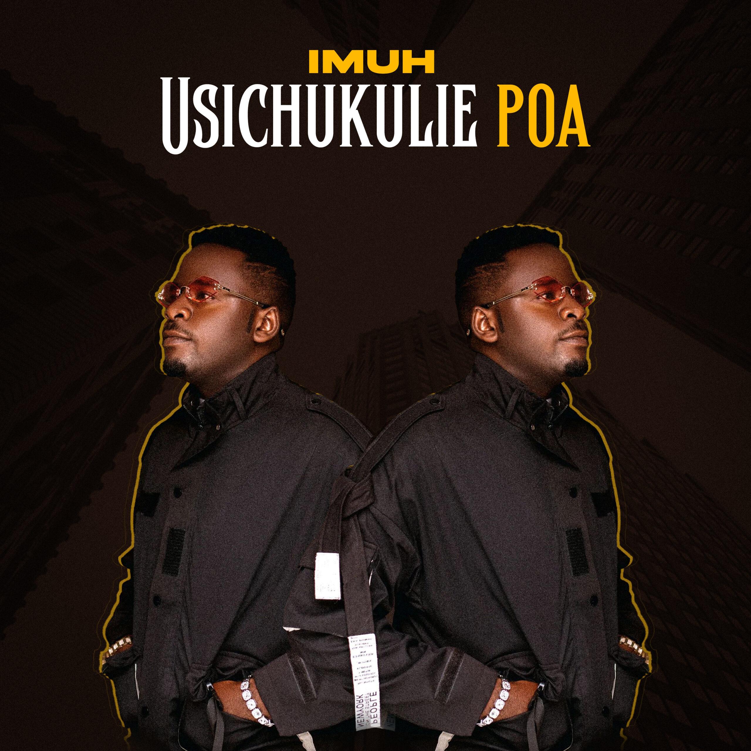 Download Audio Mp3 | IMUH – Usichukulie Poa
