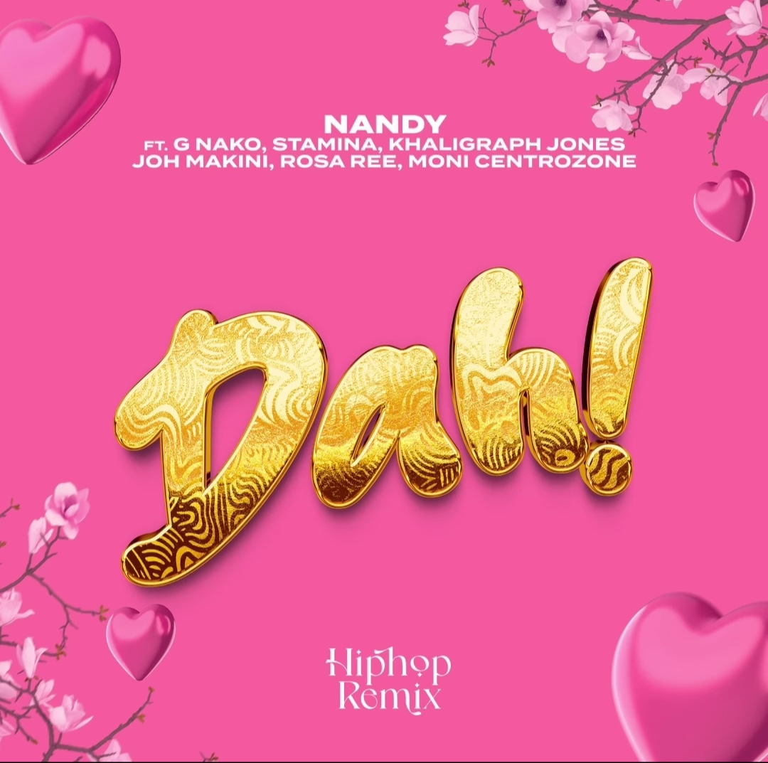 Nandy Ft. G Nako,Rosa Ree,Moni Centrozone,Joh Makin & Khaligraph Jones - Dah Remix