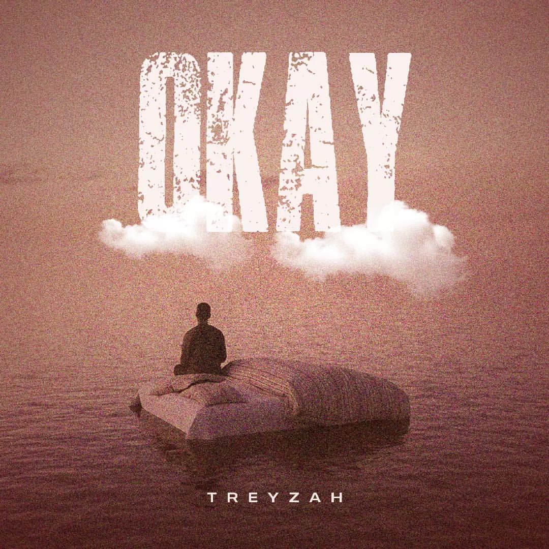 Download Audio Mp3 | Treyzah – Okay