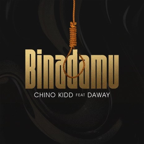 Download Audio Mp3 | Chino Kidd ft. Daway – Binadamu
