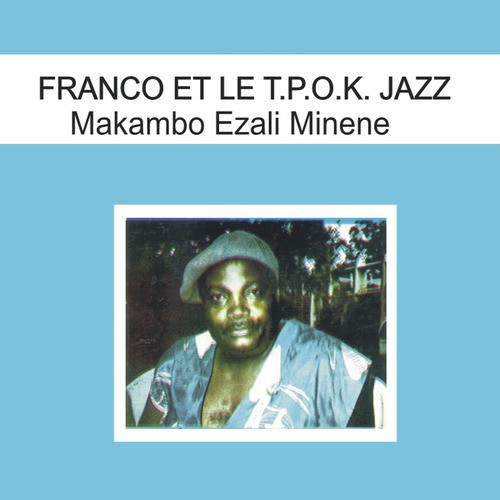 Download Audio Mp3 | Franco / Le TP OK Jazz - Makambo ezali bourreau