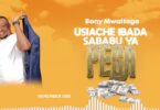 Download Audio Mp3 | Bony Mwaitege – USIACHE IBADA SABABU YA PESA