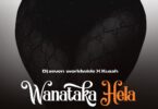Download Audio Mp3 | Dj Seven Worldwide Ft. Kusah – Wanataka Hela