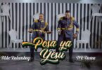 Download Audio Mp3 | Mike Kalambay Ft. NK Divine - Posa ya Yesu