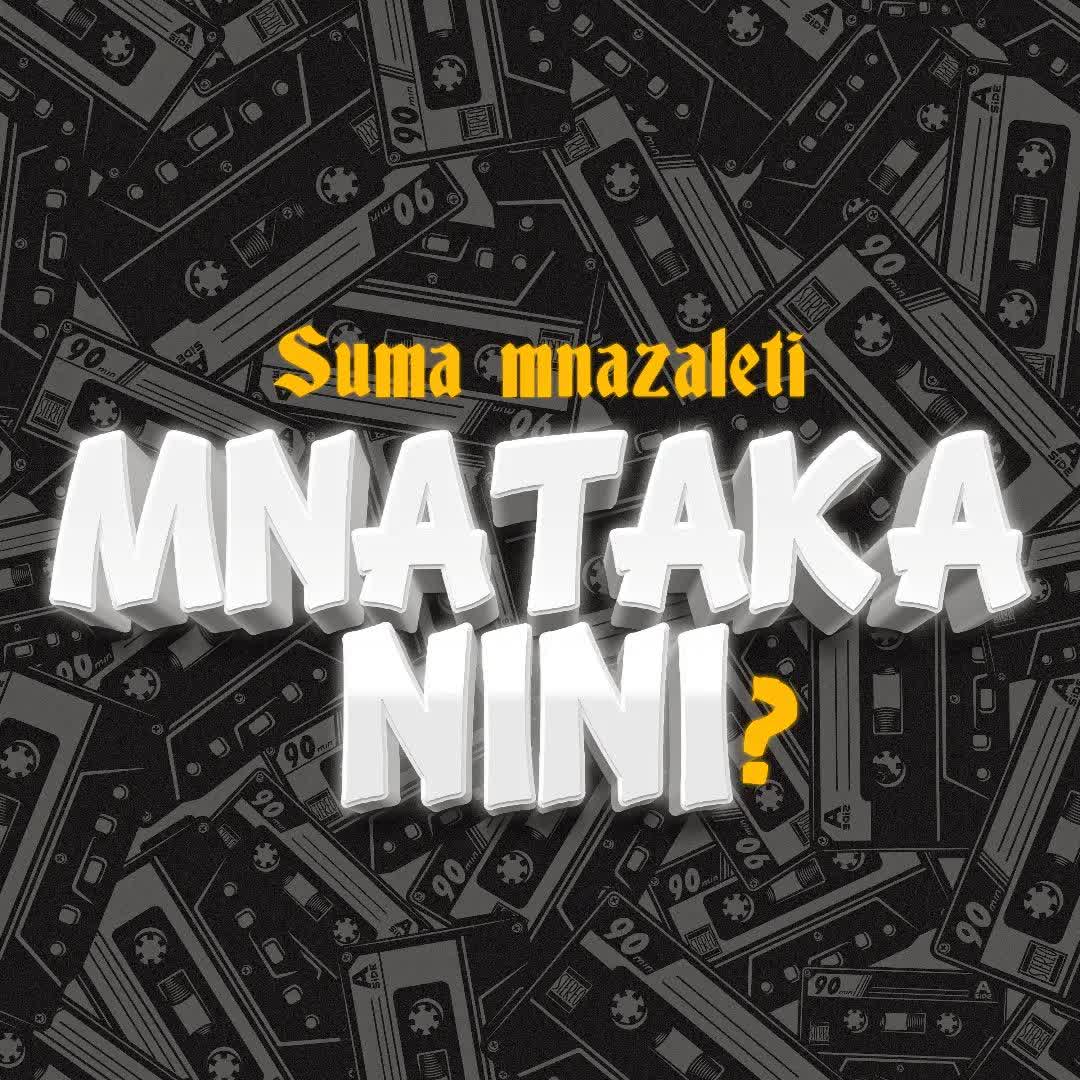 Suma Mnazaleti – Mnataka Nini