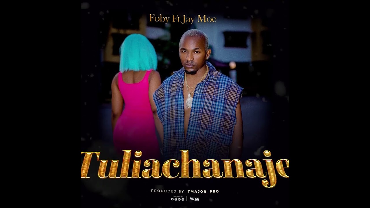 Foby ft Jay moe - Tuliachanaje