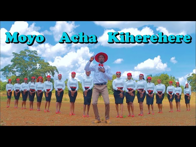 KRISTU MFALME MILELE MELODIES INT'L CHOIR - MOYO ACHA KIHEREHERE