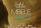 Goodluck Gozbert – MBELE YAKO