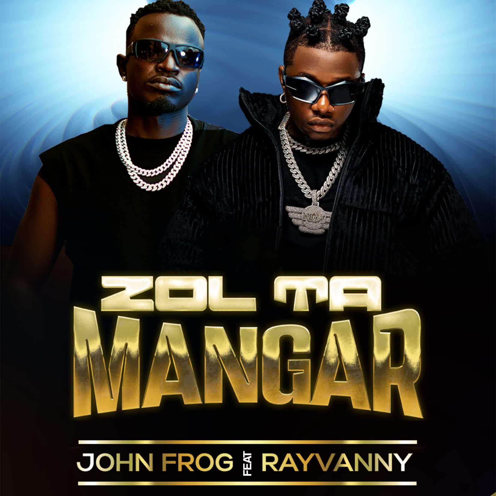 John Frog X Rayvanny – Zol Ta Mangar