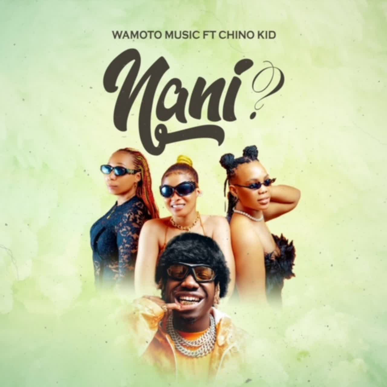 Wamoto Ft. Chino Kidd – Nani