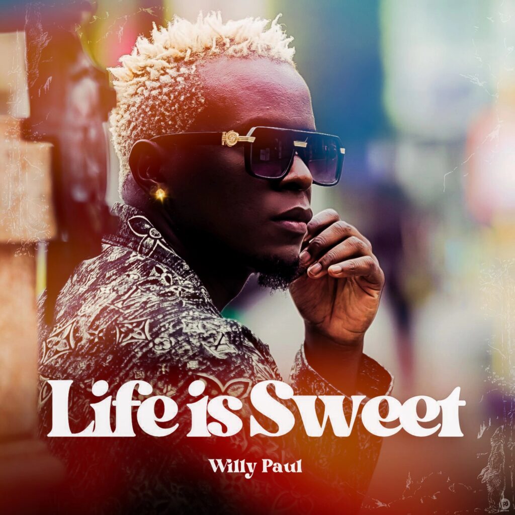 Willy Paul – Life Is Sweet