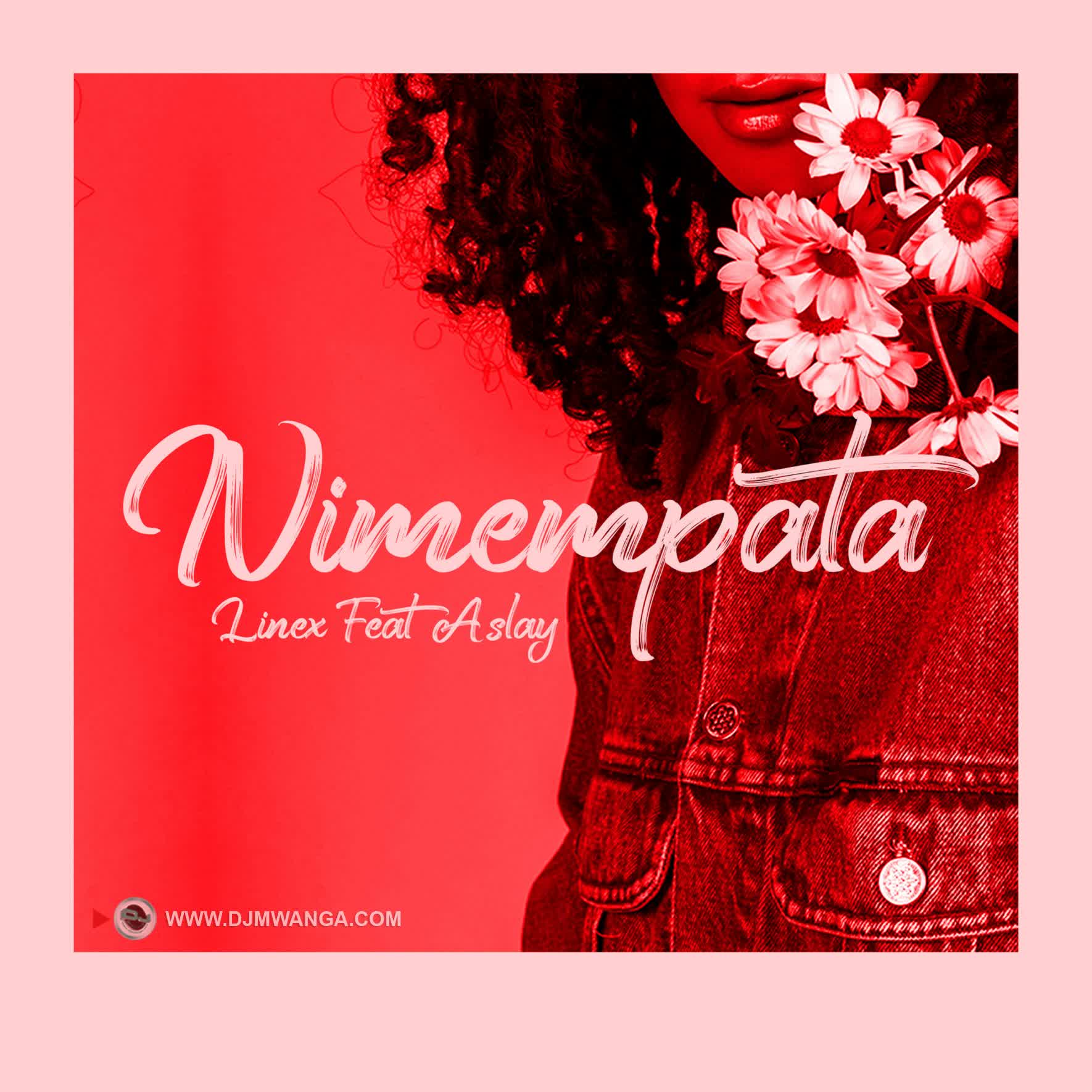 Linex Ft. Aslay – Nimempata