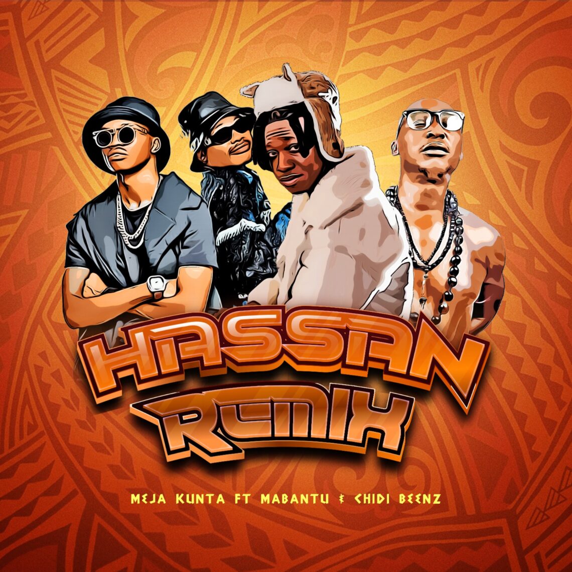 Meja Kunta – Hassan Remix Ft Mabantu & Chidi Beenz